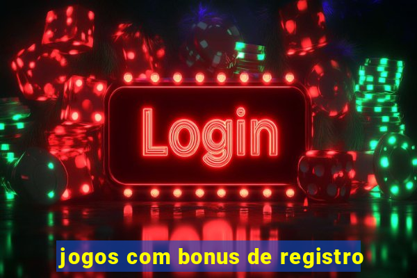 jogos com bonus de registro